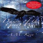 The Tales of Averon Trilogy:  Dawn of the Great War, A. M. Keen