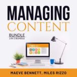 Managing Content Bundle, 2 in 1 Bundle, Maeve Bennett