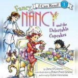 Fancy Nancy and the Delectable Cupcakes, Jane O'Connor