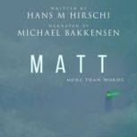MattMore Than Words, Hans M Hirschi