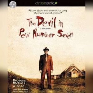 The Devil in Pew Number Seven: A True Story, Rebecca Nichols Alonzo