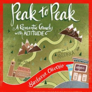 Peak to Peak: A Romantic Comedy with Altitude, Barbara Oliverio