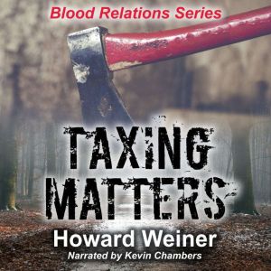 Taxing Matters, Howard D. Weiner