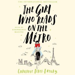 The Girl Who Reads on the Metro: A Novel, Christine Feret-Fleury