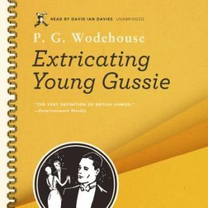 Extricating Young Gussie, P. G. Wodehouse