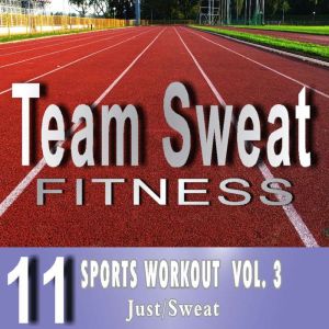 Sports Workout: Volume 3: Team Sweat, Antonio Smith
