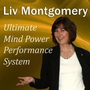 Ultimate Mind Power Performance System: With Mind Music for Peak Performance, Liv Montgomery