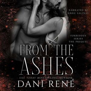 From the Ashes: A Forbidden Series Prequel, Dani Rene