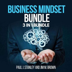 Business Mindset Bundle:  3 in 1 Bundle, Getting Rich, Goals, 80/20 Principle, Paul J. Stanley and Jim M. Brown