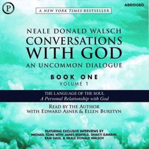 Conversations with God: An Uncommon Dialogue: The Language of the Soul, Neale Walsch