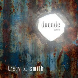 Duende: Poems, Tracy K. Smith