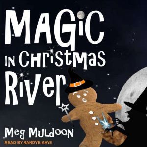 Magic in Christmas River: A Christmas Cozy Mystery, Meg Muldoon