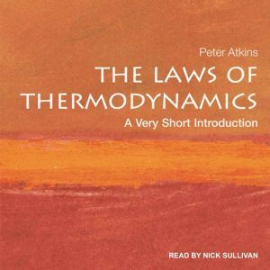 The Laws of Thermodynamics: A Very Short Introduction, Peter Atkins