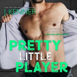 Pretty Little Player, J. Kenner