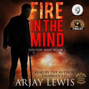 Fire In The Mind: Doctor Wise Book 1, Arjay Lewis