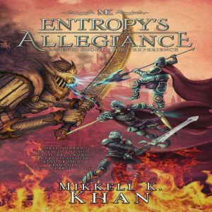 Entropy's Allegiance: An Epic Short Story Experience, Mikkell Khan