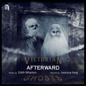 Afterward: A Victorian Ghost Story, Edith Wharton