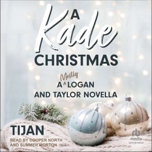 A Kade Christmas: A Logan and Taylor Novella, Tijan