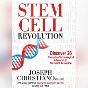 Stem Cell Revolution: Discover 26 Disruptive Technological Advances in Stem Cell Activation, Joseph Christiano