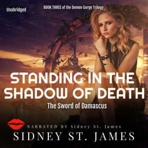 Standing in the Shadow of Death: The Sword of Damascus, Sidney St. James