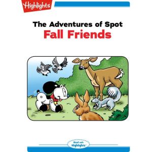 Fall Friends: The Adventures of Spot, Marileta Robinson