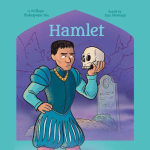 Shakespeare's Tales: Hamlet, Samantha Newman