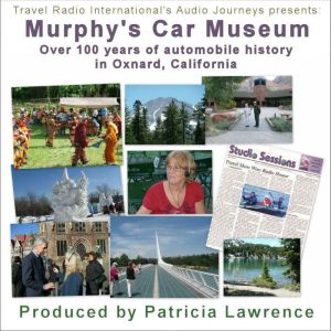 Murphy's Car Museum: Over 100 years of automobile history in Oxnard California, Patricia L. Lawrence