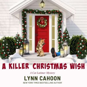 A Killer Christmas Wish: Cat Latimer #7, Lynn Cahoon