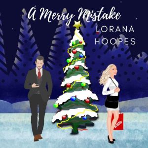 A Merry Mistake: A Sweet Romantic Comedy, Lorana Hoopes