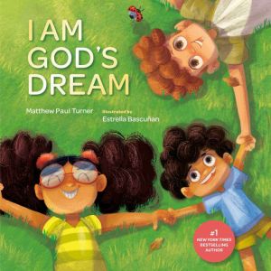 I Am God's Dream, Matthew Paul Turner