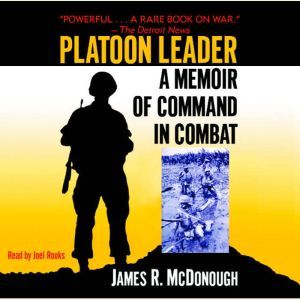 Platoon Leader: A Memoir of Command in Combat, James R. McDonough