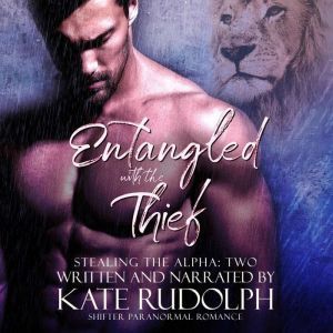 Entangled with the Thief: a Shifter Paranormal Romance, Kate Rudolph