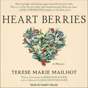 Heart Berries: A Memoir, Terese Marie Mailhot