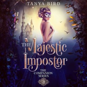 The Majestic Impostor: An epic love story, Tanya Bird