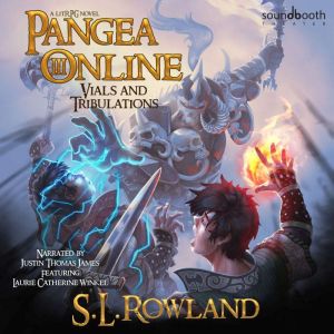 Pangea Online 3: Vials and Tribulations: A LitRPG Novel, S.L. Rowland