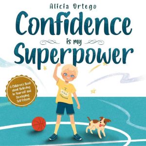 Confidence is my Superpower, Alicia Ortego