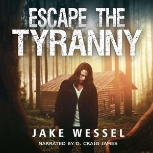 Escape The Tyranny, Jake Wessel