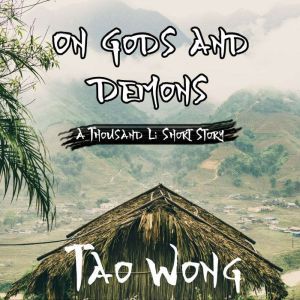 On Gods and Demons: A Cultivation Short Story, Tao Wong