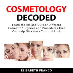 Cosmetology Decoded, Elisabeth Franco