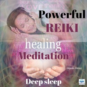 Powerful Reiki Healing Meditation - 5 of 10 Deep Sleep, Virginia Harton