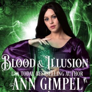 Blood and Illusion: Paranormal Romance With a Steampunk Edge, Ann Gimpel