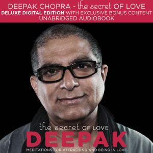 The Secret of Love: Meditations for Attracting and Being in Love, Deepak Chopra