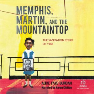 Memphis, Martin, and the Mountaintop: The Sanitation Strike of 1968, R. Gregory Christie