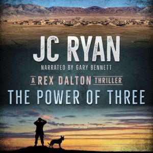 Power of Three: A Rex Dalton Thriller, JC Ryan