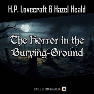 The Horror in the Burying-Ground, H.P. Lovecraft