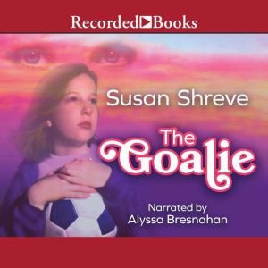 The Goalie, Susan Shreve