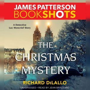 The Christmas Mystery: A Detective Luc Moncrief Mystery, James Patterson