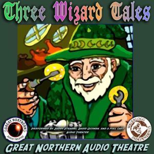 3 Wizard Tales: High Moon, Tell Them NAPA Sent You, Wizard Jack, Jerry Stearns; Brian Price