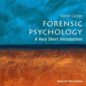 Forensic Psychology: A Very Short Introduction, David Canter