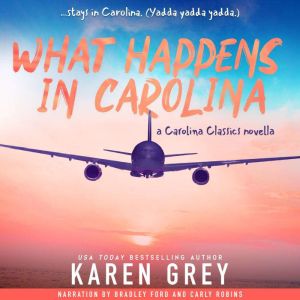 What Happens in Carolina: a Carolina Classics novella, Karen Grey